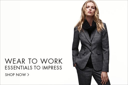 Wear to work. Essentials to impress.